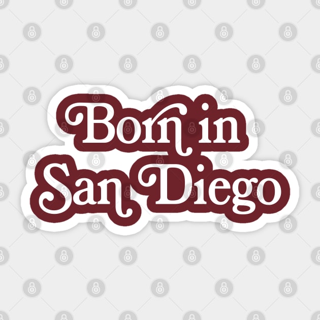 Born In San Diego -  Typography Design Sticker by DankFutura